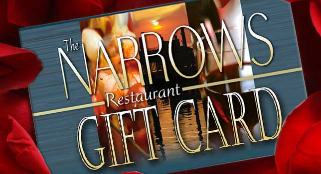 Gift Cards Available at the Narrows Restaurant